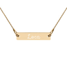 Load image into Gallery viewer, 'Loca' Engraved Bar Chain Necklace