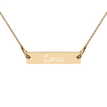 Load image into Gallery viewer, &#39;Loca&#39; Engraved Bar Chain Necklace

